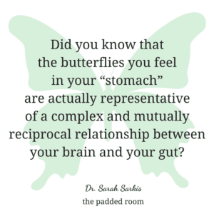 Butterflies in your stomach quote Dr Sarah Sarkis psychologist