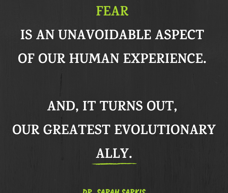 Fear Ally QUOTE_DR SARAH SARKIS