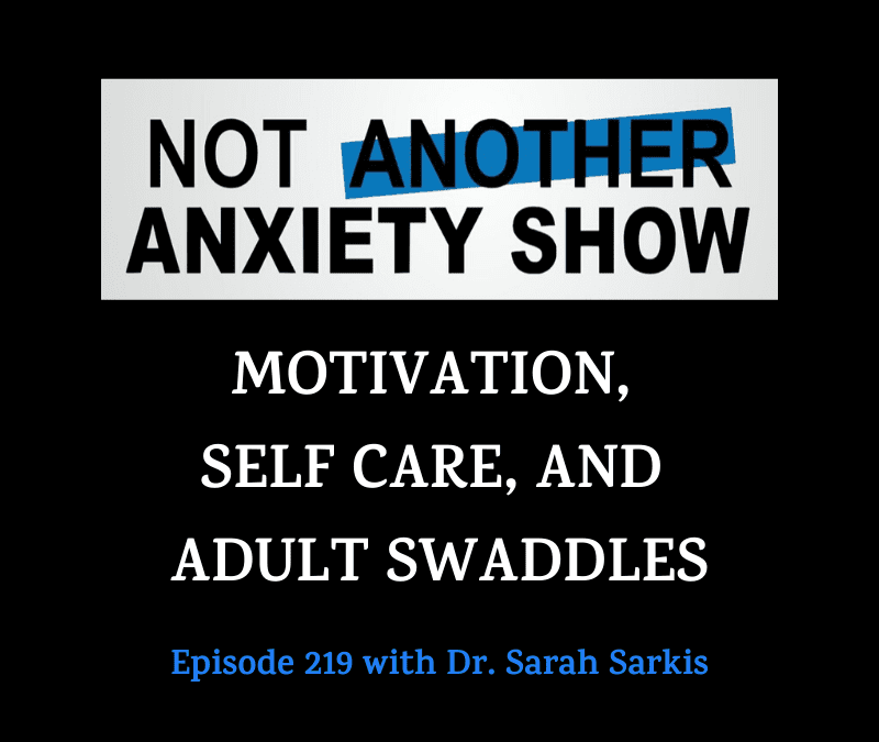 Anxiety Show Podcast DR SARAH SARKIS