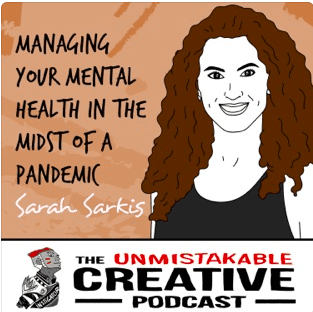 Dr. Sarah Sarkis Unmistakable Creative podcast