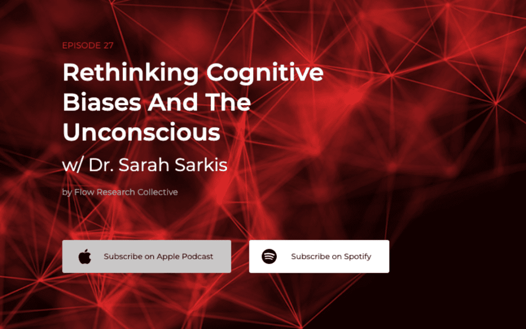 Rethinking Cognitive Bias and The Unconscious: The FRC Podcast Episode